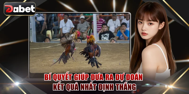 Bí quyết giúp đưa ra dự đoán kết quả nhất định thắng