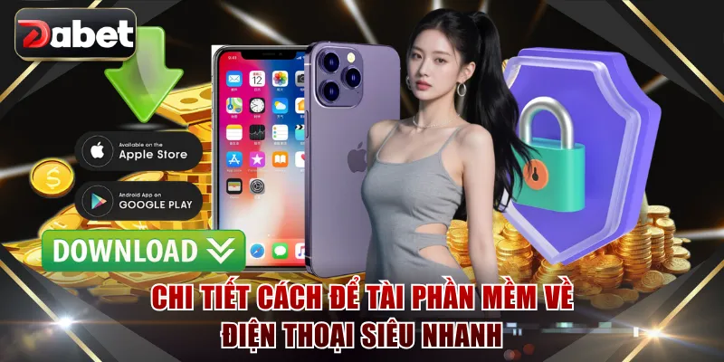 Chi tiết cách để tài phần mềm về điện thoại siêu nhanh
