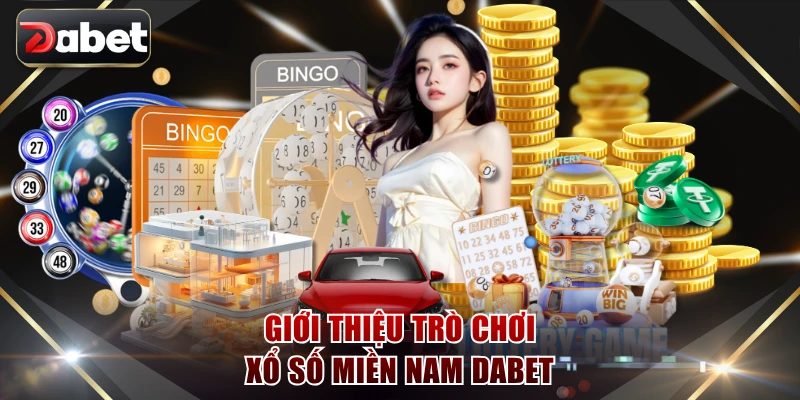 Giới thiệu trò chơi Xổ Số Miền Nam DABET