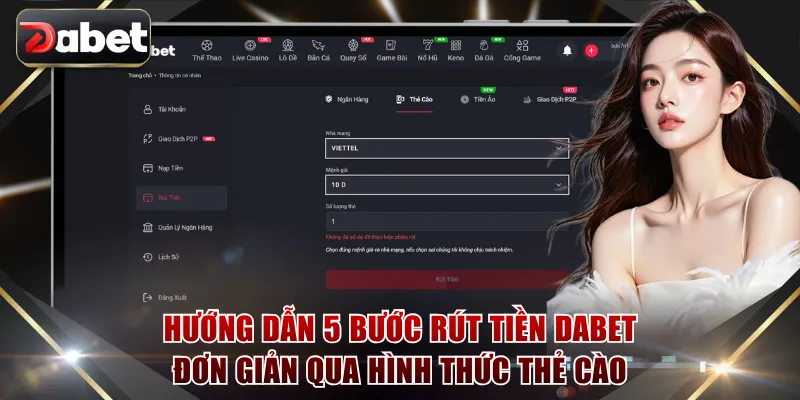 Hướng dẫn 5 bước rút tiền DABET đơn giản qua hình thức thẻ cào