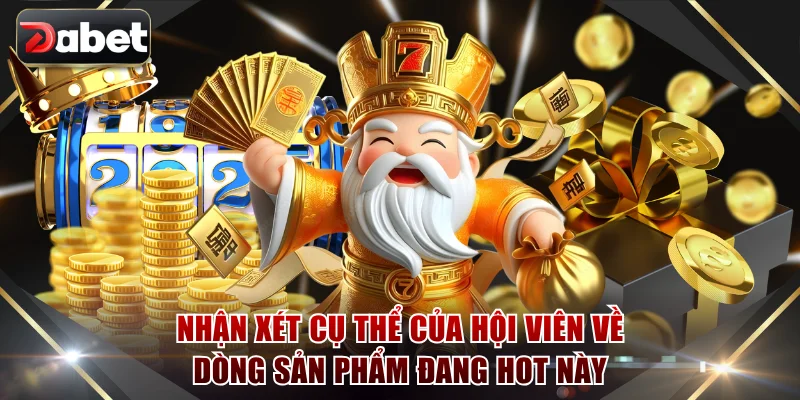 Nhận xét cụ thể của hội viên về dòng sản phẩm đang hot này