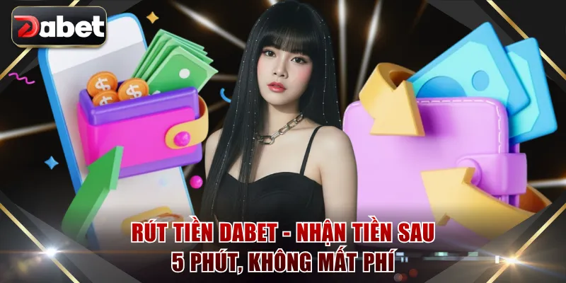 rút tiền DABET